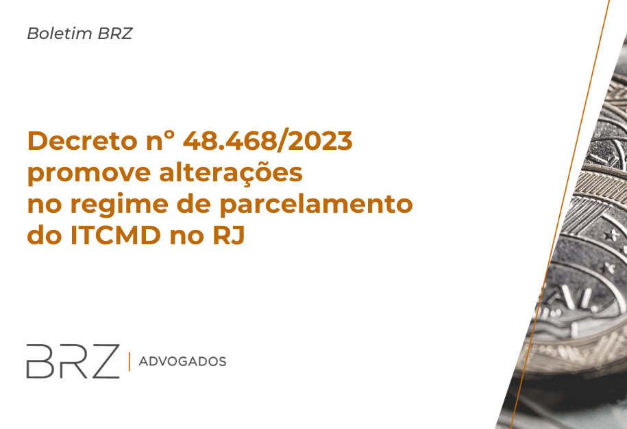 Decreto nº 48.468/2023 promove alterações no regime de parcelamento do ITCMD no RJ